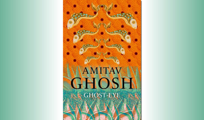 Ghost Eye – roman av Amitav Ghosh.