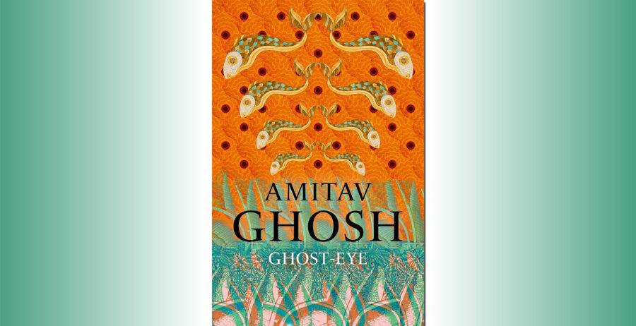 Ghost Eye – roman av Amitav Ghosh.