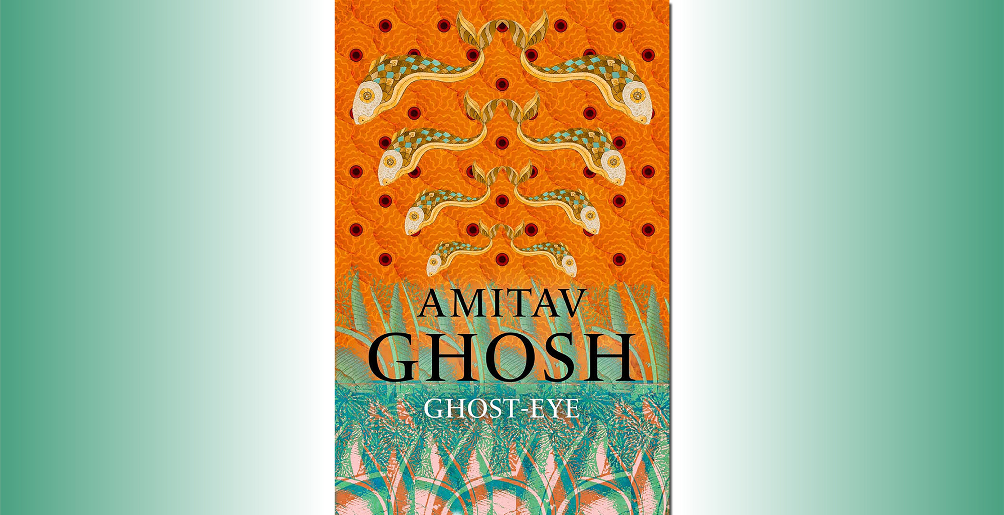 Ghost Eye – roman av Amitav Ghosh.